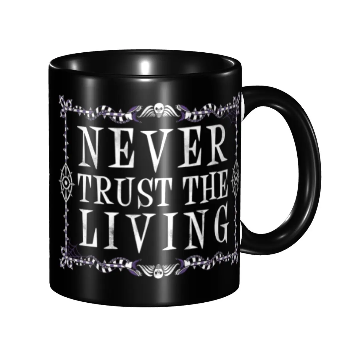 Custom Never Trust The Living  - Coffee Tea Quotes ulasan dan harga