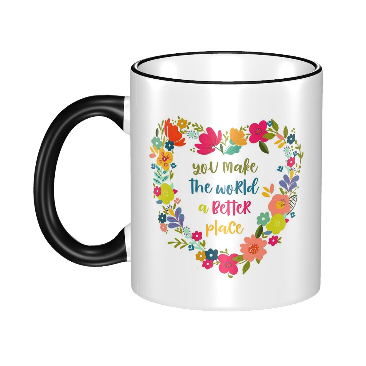 You Make The World A Better Pl - Coffee Tea Quotes ulasan dan harga
